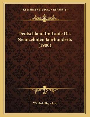 Book cover for Deutschland Im Laufe Des Neunzehnten Jahrhunderts (1900)