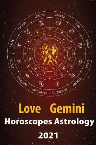 Cover of Gemini Love Horoscope & Astrology 2021