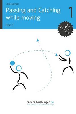 Book cover for Passing and Catching While Moving - Part 1