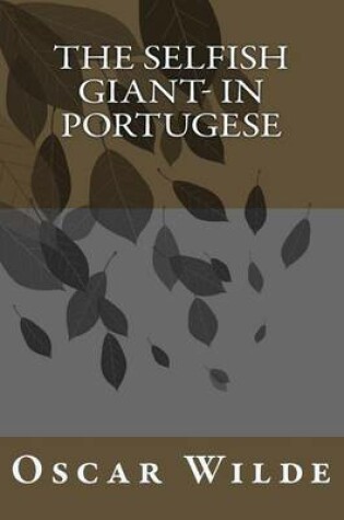 Cover of The Selfish Giant- in Portugese