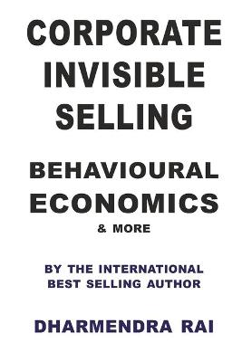 Book cover for Corporate Invisible Selling Behavioural Economics & More