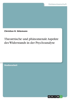 Book cover for Theoretische und phänomenale Aspekte des Widerstands in der Psychoanalyse