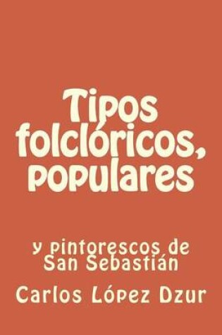 Cover of Tipos folcloricos, populares y pintorescos