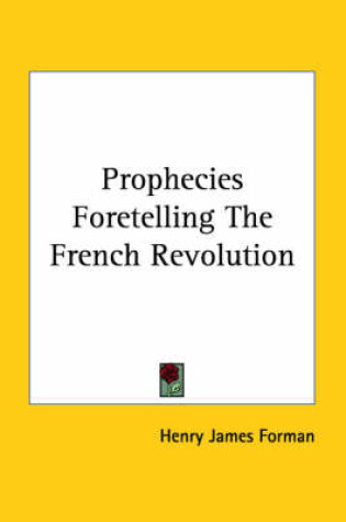 Cover of Prophecies Foretelling the French Revolution