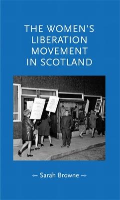 Book cover for The Women's Liberation Movement in Scotland