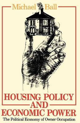 Cover of Housing Policy and Economic Power: The Political Economy of Owner Occupation