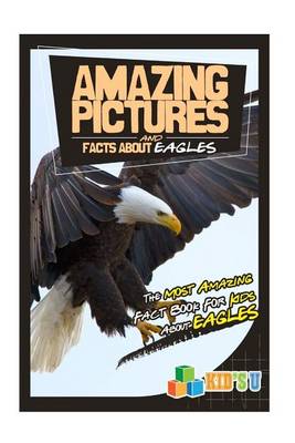 Book cover for Amazing Pictures and Facts about Eagles