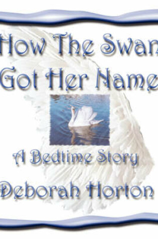 Cover of How the Swan Got Her Name