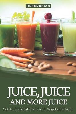 Book cover for Juice, Juice and more Juice