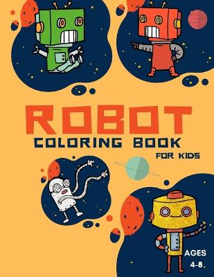 Cover of Robot Coloring Book For Kids Ages 4-8