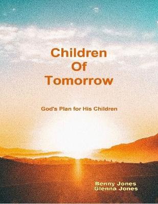 Book cover for Children of Tomorrow:God's Plan for His Children