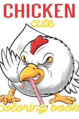 Cover of Chicken Cute Coloring Book