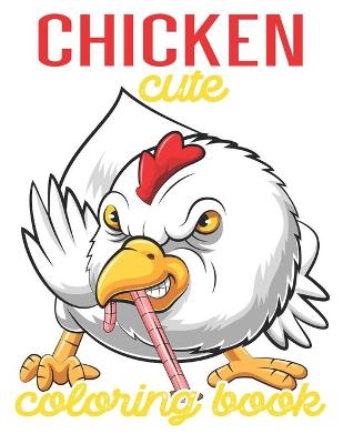 Book cover for Chicken Cute Coloring Book