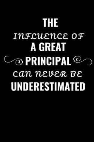 Cover of The Influence Of A Great Principal Can Never Be Underestimated