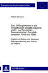 Book cover for Das Stiftungswesen in Der Sowjetischen Besatzungszone Und in Der Deutschen Demokratischen Republik Zwischen 1945 Und 1989