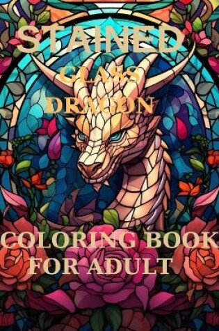 Cover of Stained Glass Dragons Coloring Pages