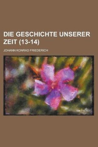 Cover of Die Geschichte Unserer Zeit (13-14 )