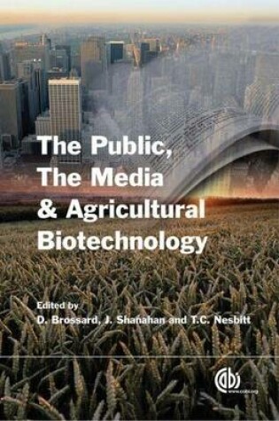 Cover of The Media, the Public and Agricultural Biotechnology