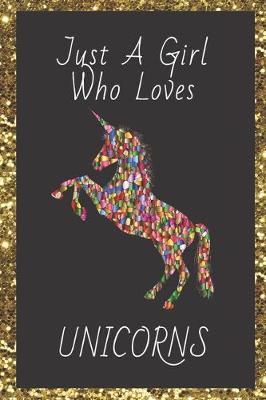 Book cover for Just A Girl Who Loves Unicorns