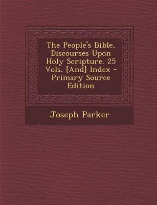 Book cover for The People's Bible, Discourses Upon Holy Scripture. 25 Vols. [And] Index - Primary Source Edition