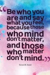 Book cover for Be Who You Are and Say What You Feel, Because Those Who Mind Don't Matter, and T