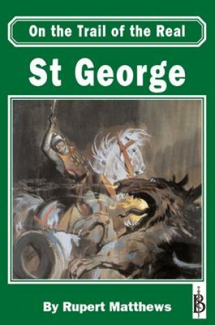 Cover of On the Trail of the Real St George
