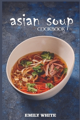 Book cover for Asian Soup Cookbook