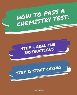 Book cover for Notebook How to Pass a Chemistry Test