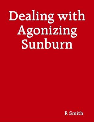 Book cover for Dealing with Agonizing Sunburn