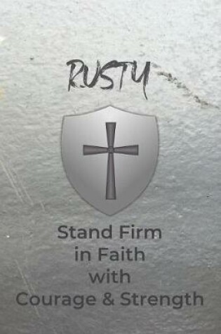 Cover of Rusty Stand Firm in Faith with Courage & Strength