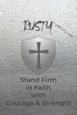 Book cover for Rusty Stand Firm in Faith with Courage & Strength