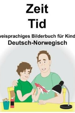 Cover of Deutsch-Norwegisch Zeit/Tid Zweisprachiges Bilderbuch für Kinder