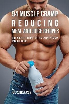 Book cover for 94 Muscle Cramp Reducing Meal and Juice Recipes