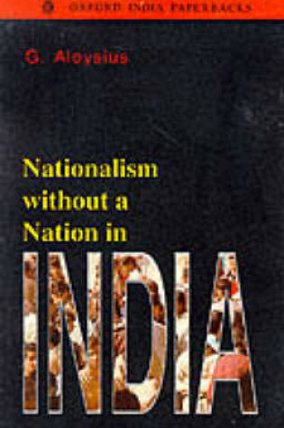 Cover of Nationalism without a Nation in India