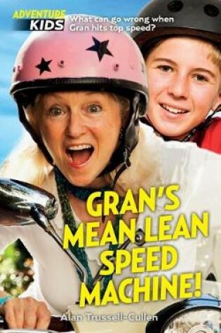 Cover of Gran's Mean Lean Speed Machine!