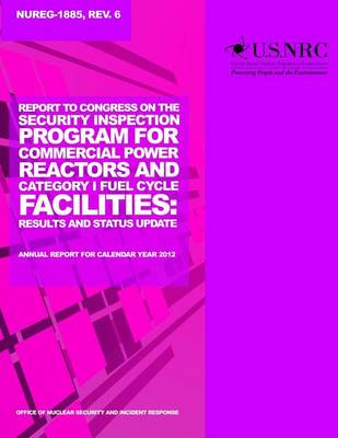 Book cover for Report to Congress on the Security Inspection Program for Commercial Power Reactors and Category 1 Fuel Cycle Facilities