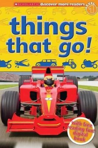 Cover of Things That Go! (Scholastic Discover More Reader Level 1)