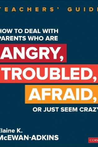 Cover of How to Deal with Parents Who Are Angry, Troubled, Afraid, or Just Seem Crazy