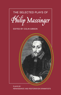 Book cover for The Selected Plays of Philip Massinger