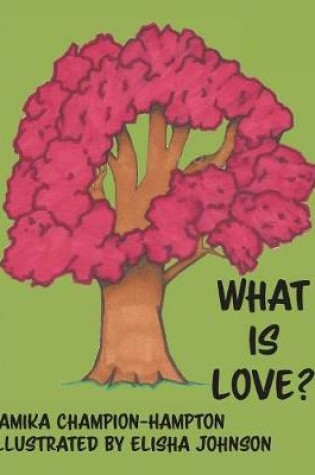 Cover of What Is Love?