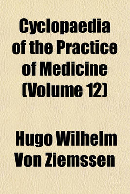 Book cover for Cyclopaedia of the Practice of Medicine (Volume 12)