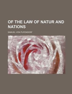 Book cover for Of the Law of Natur and Nations