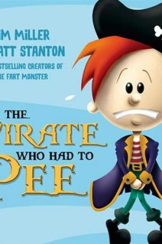 Cover of The Pirate Who Had To Pee (Fart Monster and Friends)