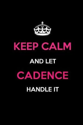 Book cover for Keep Calm and Let Cadence Handle It