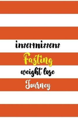 Cover of Intermittent Fasting weight lose Journey