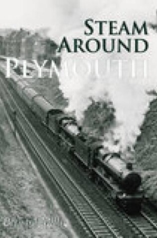 Cover of Steam Around Plymouth