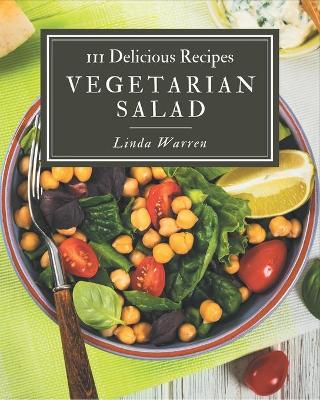 Book cover for 111 Delicious Vegetarian Salad Recipes