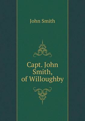 Book cover for Capt. John Smith, of Willoughby