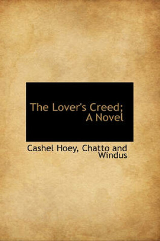 Cover of The Lover's Creed; A Novel