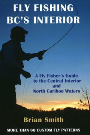 Cover of Fly Fishing BC's Interior